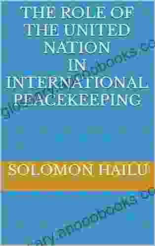 The Role of the United Nations in International Peacekeeping