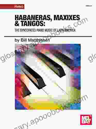 Habaneras Maxixes Tangos: The Syncopated Piano Music of Latin America