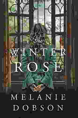 The Winter Rose Melanie Dobson