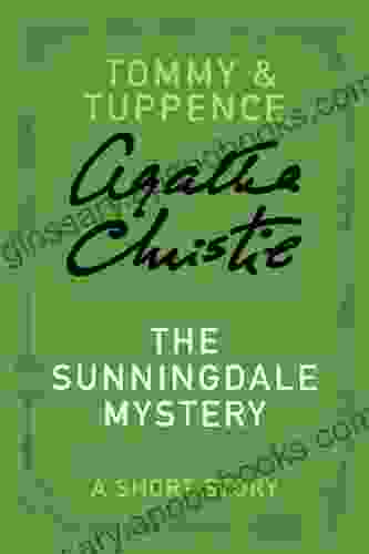 The Sunningdale Mystery: A Tommy Tuppence Story (Tommy Tuppence Mysteries)