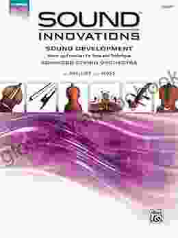 Sound Innovations For String Orchestra: Sound Development (Advanced) For Violin: Warm Up Exercises For Tone And Technique For Advanced String Orchestra (Sound Innovations For Strings)