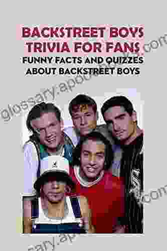 Backstreet Boys Trivia for Fans: Funny Facts and Quizzes about Backstreet Boys