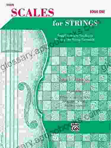 Scales For Strings Violin I: Supplementary Studies To Develop The String Ensemble