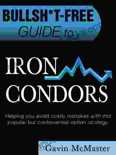 BULLSH*T FREE GUIDE TO IRON CONDORS