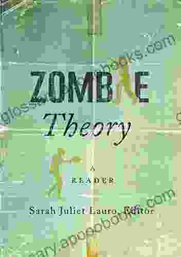 Zombie Theory: A Reader Sarah Juliet Lauro