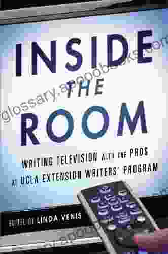 Inside The Room: Writing Television With The Pros At UCLA Extension Writers Program