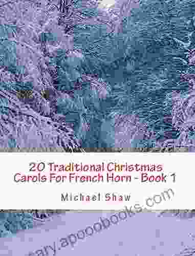 20 Traditional Christmas Carols For French Horn 1: Easy Key For Beginners