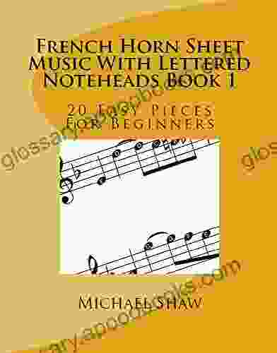 French Horn Sheet Music With Lettered Noteheads 1: 20 Easy Pieces For Beginners