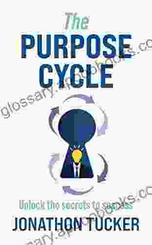 The Purpose Cycle: Unlock The Secrets To Success