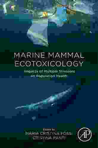 Marine Mammal Ecotoxicology: Impacts Of Multiple Stressors On Population Health