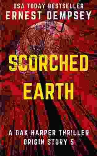 Scorched Earth: A Dak Harper Serial Thriller (The Relic Runner Origin Story 5)