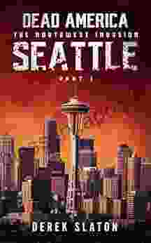 Dead America Seattle Pt 1 (Dead America The Northwest Invasion 3)