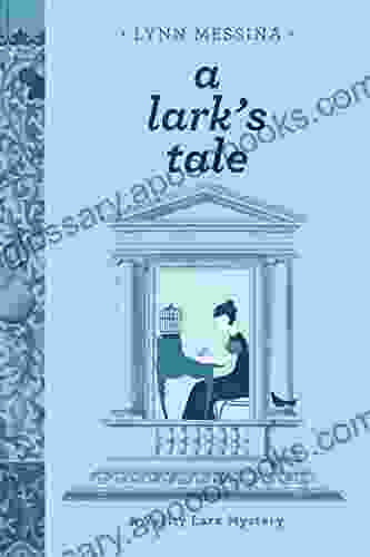 A Lark S Tale: A Regency Cozy