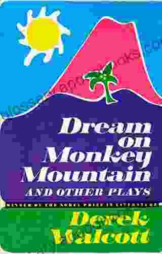 Dream On Monkey Mountain And Other Plays