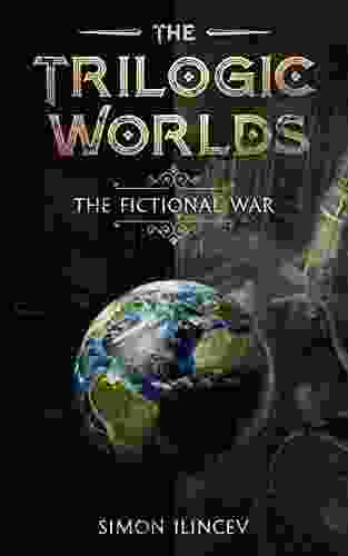 The Trilogic Worlds: The Fictional War