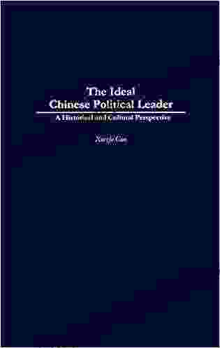 Ideal Chinese Political Leader The: A Historical And Cultural Perspective