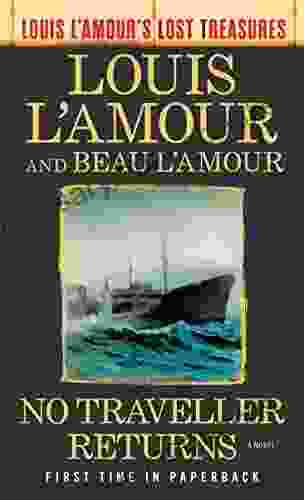 No Traveller Returns (Lost Treasures): A Novel (Louis L Amour S Lost Treasures)