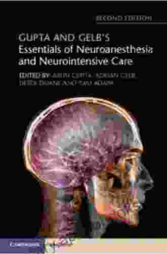 Gupta And Gelb S Essentials Of Neuroanesthesia And Neurointensive Care