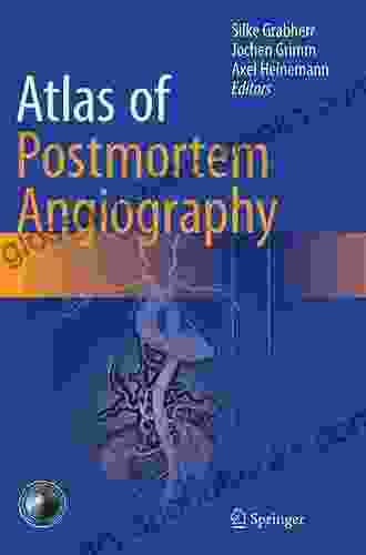 Atlas of Postmortem Angiography Edward Gaily