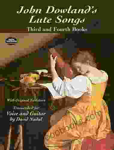 John Dowland S Lute Songs: Third And Fourth With Original Tablature (Dover Song Collections)