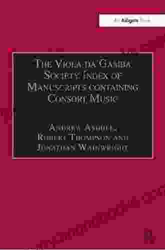 The Viola Da Gamba Society Index Of Manuscripts Containing Consort Music: Volume II