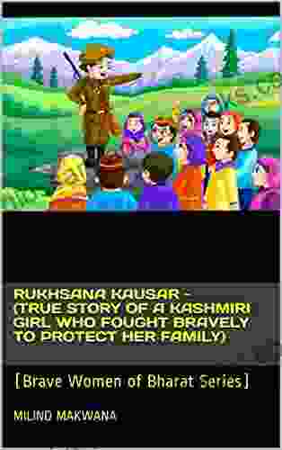 Rukhsana Kausar (True Story Of A Kashmiri Girl Who Fought For Her Family): (Brave Women Of Bharat Series)