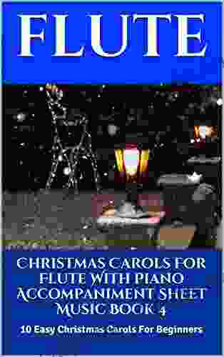 Christmas Carols For Flute With Piano Accompaniment Sheet Music 4: 10 Easy Christmas Carols For Beginners